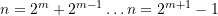 n={{2}^{m}}+{{2}^{{m-1}}}\ldots n={{2}^{{m+1}}}-1