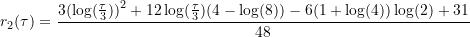 \begin{equation*} r_2(\tau) = \frac{3{(\log(\frac{\tau}{3}))}^2+12\log(\frac{\tau}{3})(4-\log(8))-6(1+\log(4))\log(2)+31}{48}  \end{equation*}