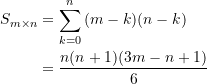 \begin{equation*} \begin{split} S_{m\times n} &= \displaystyle\sum\limits_{k=0}^{n}{(m-k)(n-k)} \\  &= \dfrac{n(n+1)(3m-n+1)}{6} \end{split} \end{equation*}