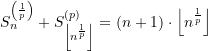 \begin{equation*} S_{n}^{\left(\frac{1}{p}\right)}+{S}_{\left\lfloor {n^\frac{1}{p}} \right\rfloor}^{(p)} = \left( {n+1} \right)\cdot \left \lfloor {n^\frac{1}{p}} \right\rfloor \end{equation*}