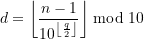 \begin{equation*} d = \displaystyle \left\lfloor \frac{n-1}{10^{\left\lfloor\frac{q}{2}\right\rfloor}} \right\rfloor \bmod 10 \end{equation*}