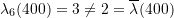 \lambda_{6}(400) = 3 \ne 2 = \overline{\lambda_{&}}(400)