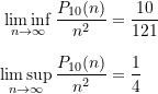 \begin{equation*} \begin{split} \liminf_{n \rightarrow \infty} \frac{P_{10}(n)}{n^2} &= \frac{10}{121} \\[8pt] \limsup_{n \rightarrow \infty} \frac{P_{10}(n)}{n^2} &= \frac{1}{4} \end{split} \end{equation*}