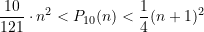 \begin{equation*} \frac{10}{121} \cdot n^2 < P_{10}(n) < \frac{1}{4} (n+1)^2 \end{equation*}