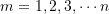 m=1,2,3,\cdots n