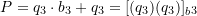 P = q_3 \cdot b_3 + q_3 = [(q_3)(q_3)]_b_3