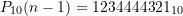 P_{10}(n-1) = 1234444321_{10}