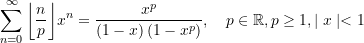 \begin{equation*} \sum\limits_{n=0}^{\infty} {{\left \lfloor {\frac{n}{p}} \right\rfloor}x^n} &=  \frac{x^p}{(1-x)\left(1-x^p\right)}, \quad p\in \mathbb{R}, p\ge{1},\mid{x}\mid < {1}\end{equation*}