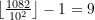 \left\lfloor \frac{1082}{10^{2}}\right\rfloor - 1 = 9