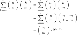 \begin{equation*} \begin{split} \sum\limits_{{k=m}}^{n}{{\left( {\begin{array}{*{20}{c}} n \\ k \end{array}} \right)}}\left( {\begin{array}{*{20}{c}} k \\ m \end{array}} \right)&=\sum\limits_{{k=m}}^{n}{{\left( {\begin{array}{*{20}{c}} n \\ k \end{array}} \right)}}\left( {\begin{array}{*{20}{c}} k \\ m \end{array}} \right) \\ &=\sum\limits_{{k=m}}^{n}{{\left( {\begin{array}{*{20}{c}} n \\ m \end{array}} \right)}}\left( {\begin{array}{*{20}{c}} {n-m} \\ {k-m} \end{array}} \right) \\ &=\left( {\begin{array}{*{20}{c}} n \\ m \end{array}} \right)\cdot {{2}^{{n-m}}} \end{split} \end{equation*}