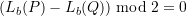 \left( L_b(P) - L_b(Q) \right) \bmod 2 = 0