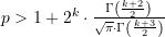 p > 1 + 2^k \cdot \frac{\Gamma\left(\frac{k+2}{2}\right)}{\sqrt{\pi} \cdot \Gamma\left(\frac{k+3}{2}\right)}