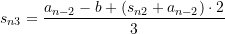 s_{n3} = \dfrac{a_{n-2}-b + \left(s_{n2}+a_{n-2}\right)\cdot 2}{3}