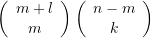 \left( {\begin{array}{*{20}{c}} {m+l} \\ m \end{array}} \right)\left( {\begin{array}{*{20}{c}} {n-m} \\ k \end{array}} \right)