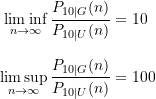 \begin{equation*} \begin{split} \liminf_{n \rightarrow \infty} \frac{P_{10\vert G}(n)}{P_{10\vert U}(n)} &= 10 \\[8pt] \limsup_{n \rightarrow \infty} \frac{P_{10\vert G}(n)}{P_{10\vert U}(n)} &= 100 \end{split} \end{equation*}