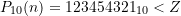 P_{10}(n) = 123454321_{10} < Z