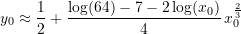 \begin{equation*} y_0 \approx \frac{1}{2} + \frac{\log(64)-7-2\log(x_0)}{4}\,x_0^{\frac{2}{3}} \end{equation*}