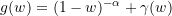 g(w) = (1-w)^{-\alpha} + \gamma (w)