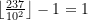 \left\lfloor \frac{237}{10^{2}}\right\rfloor - 1 = 1