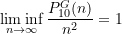 \begin{equation*} \liminf_{n \rightarrow \infty} \frac{P_{10}^G(n)}{n^2} = 1 \end{equation*}