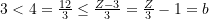 3 < 4 = \frac{12}{3} \le \frac{Z-3}{3} = \frac{Z}{3} - 1 = b