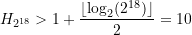 H_{2^{18}} > 1 +\dfrac{\lfloor {\log_2(2^{18})} \rfloor}{2} = 10