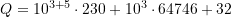 Q = 10^{3 + 5} \cdot 230 + 10^3 \cdot 64746 + 32