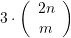 \displaystyle 3\cdot \left( {\begin{array}{*{20}{c}} {2n} \\ m \end{array}} \right)