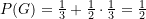 P(G) = \frac {1}{3} +  \frac {1}{2} \cdot \frac {1}{3} = \frac {1}{2}