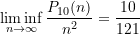 \begin{equation*} \liminf_{n \rightarrow \infty} \frac{P_{10}(n)}{n^2} = \frac{10}{121} \end{equation*}