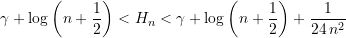 \begin{equation*}   \gamma + \log\left(n+\frac{1}{2}\right) < H_n <   \gamma + \log\left(n+\frac{1}{2}\right) + \frac{1}{24\,n^2} \end{equation*}