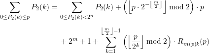 \begin{equation*} \begin{split} \sum\limits_{0\le {P_2}(k)\le p}^{}{{P_2}(k)}=&\,\sum\limits_{{0 \le {P_2}(k)<{2^n}}}^{}{{P_2}(k)}+\left( {\left\lfloor {p\cdot {2^{{-\left\lfloor {\frac{m}{2}} \right\rfloor }}}} \right\rfloor \bmod 2} \right)\cdot p\, \\[4pt]   &\,+{2^m}+1+\sum\limits_{k=1}^{{\left\lfloor {\frac{m}{2}} \right\rfloor -1}}{{\left( {\left\lfloor {\dfrac{p}{2^k}} \right\rfloor \bmod 2} \right)\cdot {R_ {{m(p)}{k}}(p)}}} \end{split} \end{equation*}