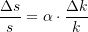 \begin{equation*} {\frac{\Delta{s}}{s} = \alpha \cdot \frac{\Delta{k}}{k}} \end{equation*}
