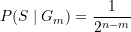 \begin{equation*} P(S \mid G_m)=\frac{1}{2^{n-m}} \end{equation*}