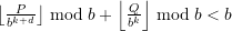 \left\lfloor\frac{P}{b^{k+d}}\right\rfloor \bmod b + \left\lfloor\frac{Q}{b^{k}}\right\rfloor \bmod b < b