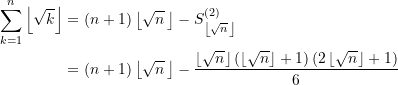 \begin{equation*} \begin{split} \sum\limits_{k=1}^{n}{\left\lfloor {\sqrt{k}} \right\rfloor} &= \left( {n+1} \right) \left\lfloor {\sqrt{n}}\, \right\rfloor - S_{\left\lfloor {\sqrt{n}}\, \right\rfloor}^{(2)} \\ &= \left( {n+1} \right) \left\lfloor {\sqrt{n}}\, \right\rfloor - \frac{{\left\lfloor {\sqrt{n}} \right\rfloor \left( {\left\lfloor {\sqrt{n}} \right\rfloor+1} \right) \left( {2\left\lfloor {\sqrt{n}} \right\rfloor+1} \right)}}{6} \end{split} \end{equation*}