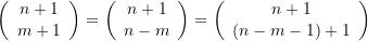 \left( {\begin{array}{*{20}{c}} {n+1} \\ {m+1} \end{array}} \right)=\left( {\begin{array}{*{20}{c}} {n+1} \\ {n-m} \end{array}} \right)=\left( {\begin{array}{*{20}{c}} {n+1} \\ {(n-m-1)+1} \end{array}} \right)