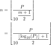 \begin{equation*} \begin{split} n &= \left\lfloor \frac {P}{10^{\displaystyle \frac{m+1}{2}}} \right \rfloor \\ &= \left\lfloor \frac {P}{10^{\displaystyle \frac{\lfloor \log_{10}(P) \rfloor +1}{2}}} \right \rfloor \end{split} \end{equation*}