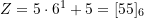 Z =5\cdot 6^1 + 5 = [55]_6
