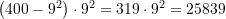 \left(400 - 9^2\right) \cdot 9^2 = 319 \cdot 9^2 = 25839