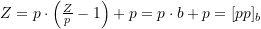 Z = p\cdot \left(\frac{Z}{p} - 1\right) + p = p\cdot b + p = [pp]_b