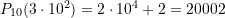 P_{10}(3 \cdot 10^2) = 2 \cdot 10^{4} +2 = 20002