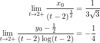 \begin{equation*} \begin{split} \lim_{t \rightarrow 2+}{\frac{x_0}{{(t-2)}^{\frac{3}{2}}}} &= \frac{1}{3\sqrt{3}} \\ \lim_{t \rightarrow 2+}{\frac{y_0 - \frac{1}{2}}{(t-2)\log(t-2)}} &= -\frac{1}{4} \end{split} \end{equation*}