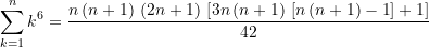 \begin{equation*} \sum\limits_{k=1}^{n}{k^6} =\frac{n\left( {n+1} \right)\,\left( {2n+1} \right)\,\left[ {3n\left( {n+1} \right)\,\left[ {n\left( {n+1} \right)-1} \right]+1} \right]}{42}\end{equation*}