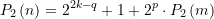 \begin{equation*} {{P}_{2}}\left( n \right)={{2}^{{2k-q}}}+1+{{2}^{p}}\cdot {{P}_{2}}\left( m \right) \end{equation*}
