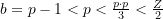 b = p - 1 < p < \frac{p\cdot p}{3} < \frac{Z}{2}