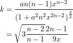 \begin{equation*} \begin{split} k &= \dfrac{an(n-1)x^{n-2}}{\left(1+a^2n^2x^{2n-2}\right)^{\frac{3}{2}}} \\ &= \sqrt{3\dfrac{n-2}{n-1}}\dfrac{2n-1}{9x} \end{split} \end{equation*}