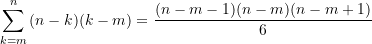 \begin{equation*} \sum\limits_{k=m}^{n}{(n-k)(k-m)} = \frac{(n-m-1)(n-m)(n-m+1)}{6} \end{equation*}