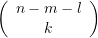 \left( {\begin{array}{{c}} {n-m-l} \\ k \end{array}} \right)