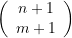 \left( {\begin{array}{*{20}{c}} {n+1} \\ {m+1} \end{array}} \right)